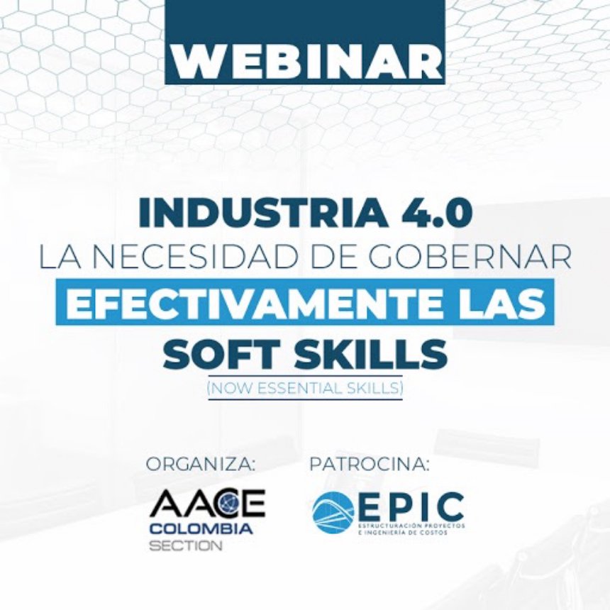 AACE Colombia y EPIC invitan al Webinar: Industria 4.0 La necesidad de gobernar efectivamente las soft skills